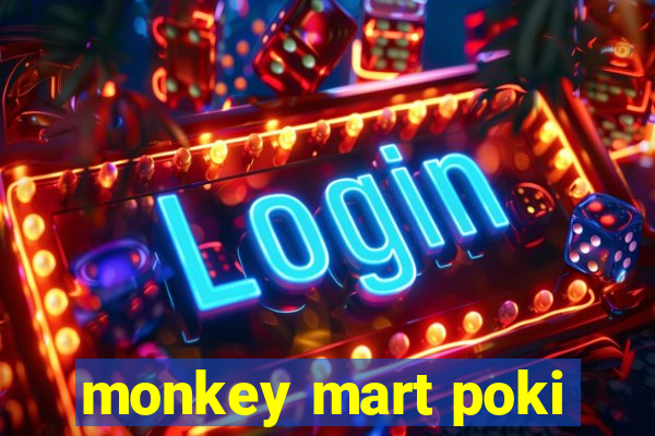 monkey mart poki